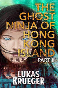 Ghost Ninja of Hong Kong Island - Part II