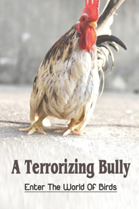 Terrorizing Bully