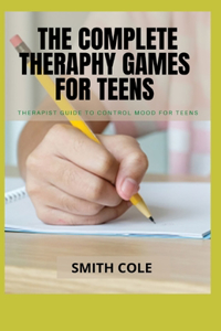 The Complete Theraphy Games for Teens
