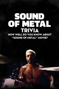 Sound of Metal Trivia