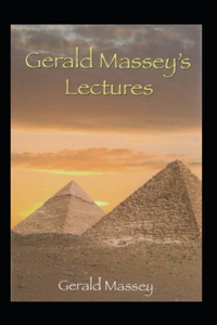 Gerald Massey's Lectures Annotated