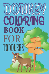 Donkey Coloring Book For Toddlers: Donkey Coloring Book