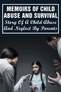 Memoirs Of Child Abuse And Survival