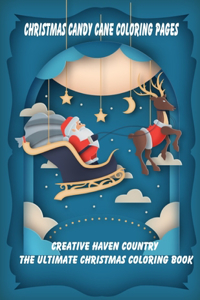 The Ultimate Christmas Creative Haven Country Coloring Book, Christmas Candy Cane coloring pages