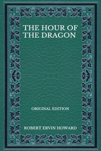 The Hour Of The Dragon - Original Edition