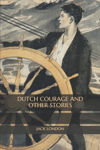 Dutch Courage and Other Stories