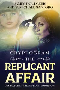 Replicant Affair - Des Hatcher Tales from Tomorrow Cryptogram
