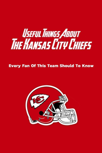Useful Things About The Kansas City Chiefs