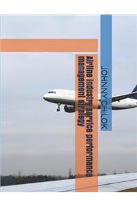 Airline industry service performance management strategy