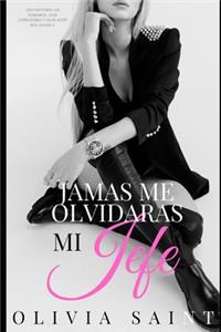 Jamás me olvidarás, mi jefe