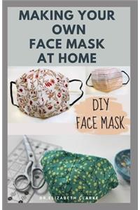 Making Your Own Face Mask at Home