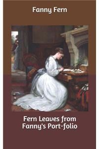 Fern Leaves from Fanny's Port-folio