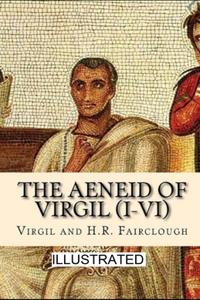 The Aeneid of Virgil (I-VI) illustrated