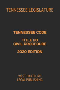 Tennessee Code Title 20 Civil Procedure 2020 Edition