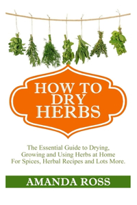 How to Dry Herbs