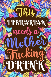 This Librarian Needs a Mother Fucking Drink