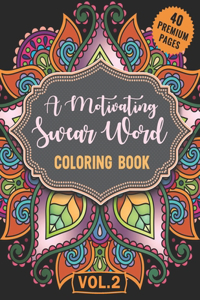 A Motivating Swear Word Coloring Book Vol2