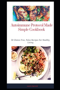 Autoimmune Protocol Made Simple Cookbook