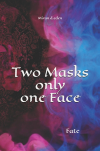 Two masks only one Face