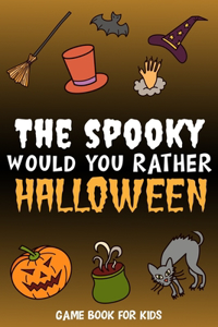 The Spooky Would You Rather Halloween