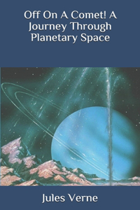 Off On A Comet! A Journey Through Planetary Space