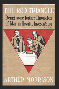 The Red Triangle Being Some Further Chronicles Of Martin Hewitt