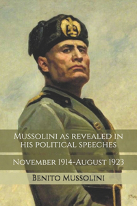 Mussolini as revealed in his political speeches