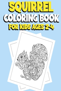 Squirrel Coloring Book for Kids 2-4