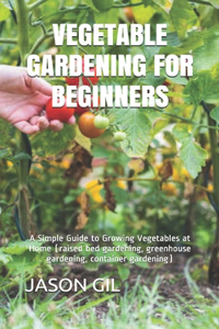 Vegetable Gardening for Beginners