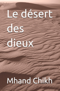 Le désert des dieux
