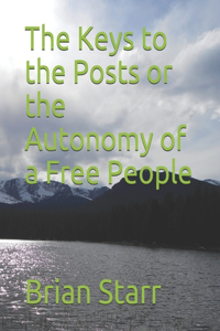 Keys to the Posts or the Autonomy of a Free People