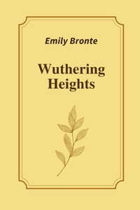 Wuthering Heights by Emily Bronte