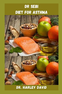 Dr Sebi Diet for Asthma