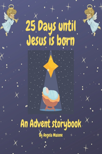 25 Days Until Jesus is Born