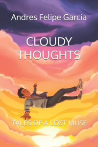 Cloudy Thoughts: Tales of a Lost Muse