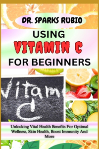 Using Vitamin C for Beginners