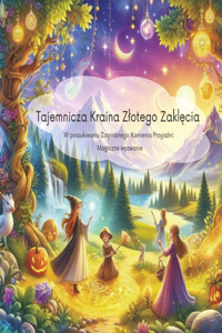Tajemnicza Kraina Zlotego Zaklęcia