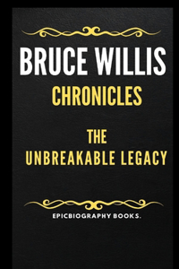 Bruce Willis Chronicles
