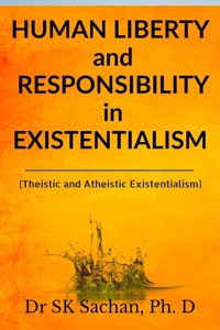 Human Liberty and Responsibility in Existentialism
