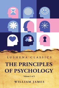 Principles of Psychology Volume 2 of 2