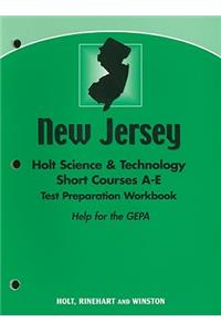 New Jersey Holt Science & Technology Short Courses A-E Test Preparation Workbook: Help for the GEPA