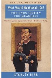 What Would Machiavelli Do?