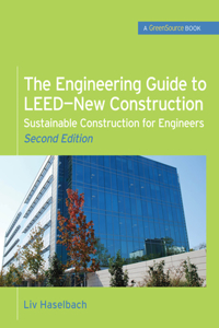 The Engineering Guide to Leed-New Construction: Sustainable Construction for Engineers (Greensource)
