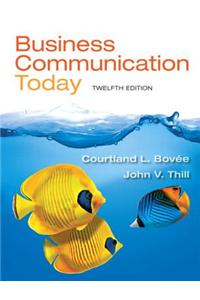 Business Communication Today Plus MyBCommLab With Pearson eText -- Access Card Package