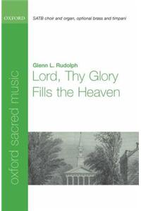 Lord thy glory fills the heaven