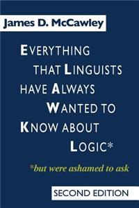 Everything That Linguists Have Always Wanted to Know about Logic . . . But Were Ashamed to Ask