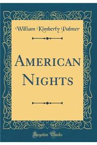 American Nights (Classic Reprint)