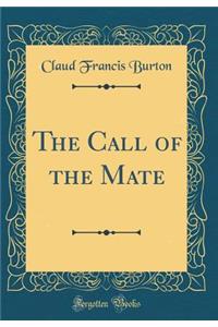 The Call of the Mate (Classic Reprint)