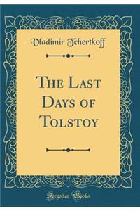 The Last Days of Tolstoy (Classic Reprint)