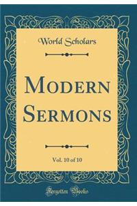 Modern Sermons, Vol. 10 of 10 (Classic Reprint)